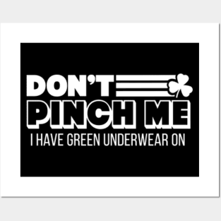 Don't Pinch Me, I Have Green Underwear On // Funny St Patricks Day Posters and Art